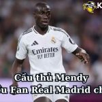 Cầu thủ Mendy ( bên trái ) bị Fan Real Madrid chỉ trích rất nhiều trên MXH