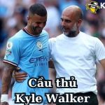 Cầu thủ Kyle Walker được siêu đại gia Saudi Arabia mời gọi nhiệt tình